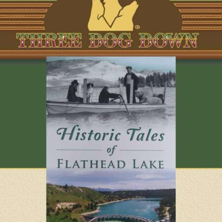 Historic Tales of Flathead lake